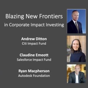 Blazing New Frontiers in Corporate Impact Investing
