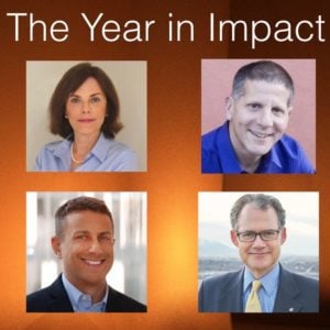 The Year in Impact (2018): A Fireside Chat with the Top Journalists in Impact Investing and Entrepreneurship