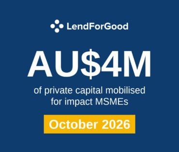 LendForGood Passes A$4 Million in Loans to Impact-Focused Firms
