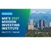 MIE’s Mission Investing Institute Comes to Denver in May 2027
