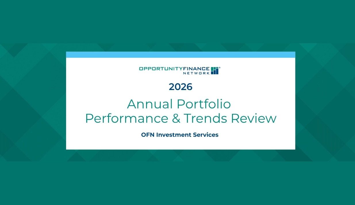 Opportunity Finance Network’s 2026 Annual Portfolio Performance & Trends Review, from OFN Investment Services